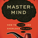Illustration for article titled How to Think Like Sherlock Holmes — And Have a Better Life